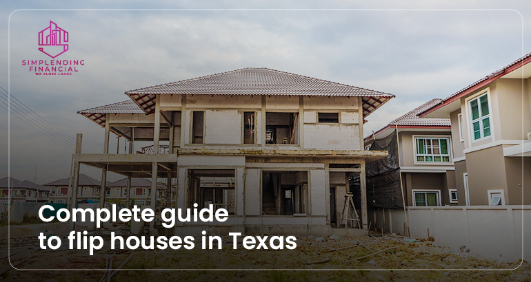 Complete Guide to Flip Houses in Texas