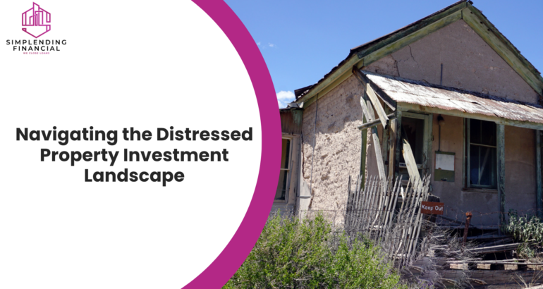 Navigating the Distressed Property Investment Landscape