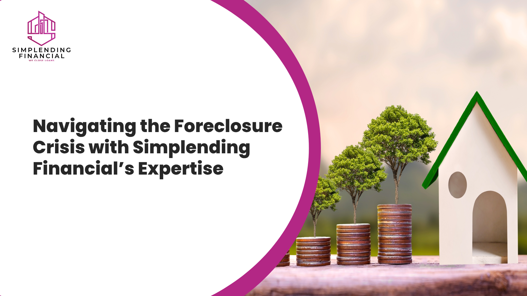 Navigating the Foreclosure Crisis with Simplending Financial’s Expertise