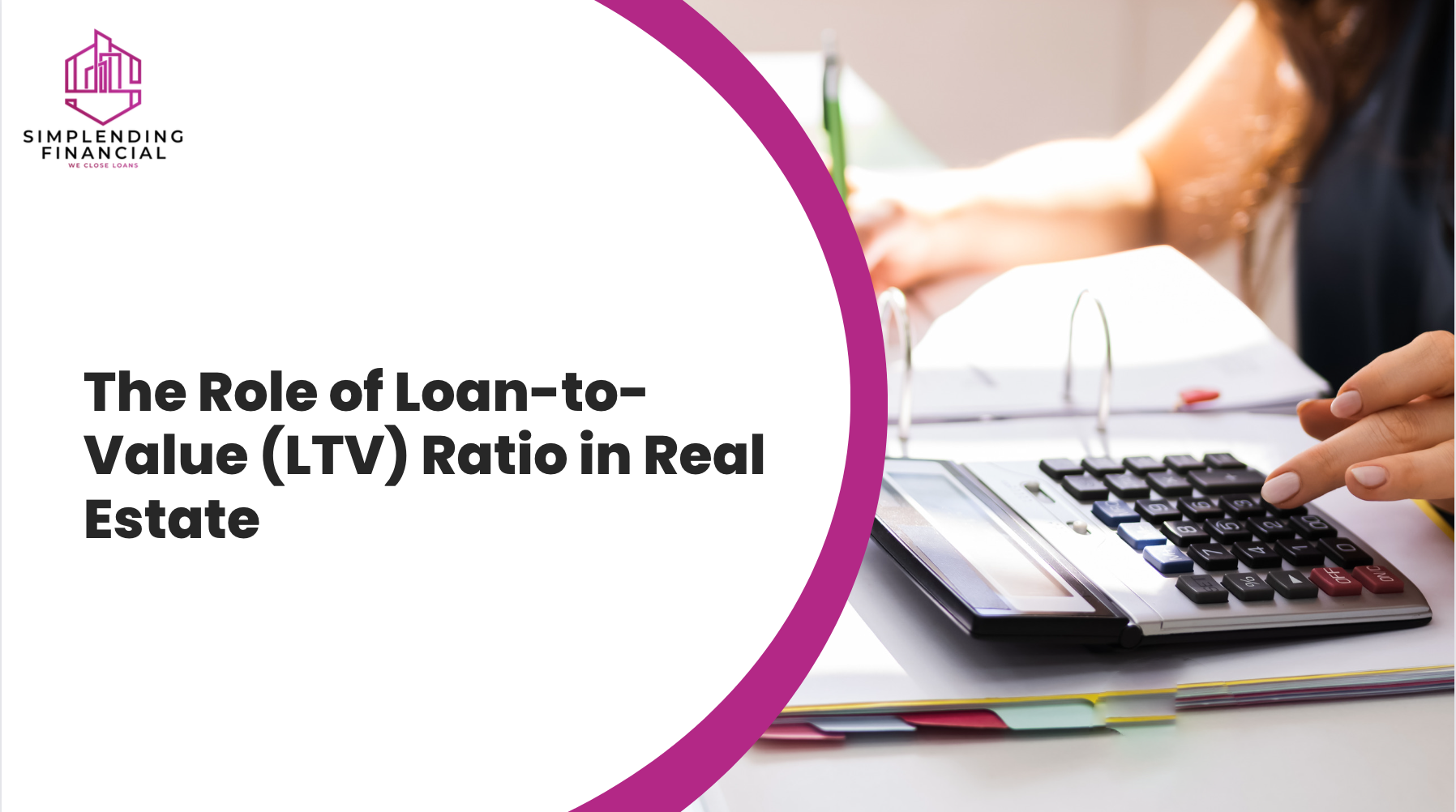 The Role of Loan-to-Value (LTV) Ratio in Real Estate