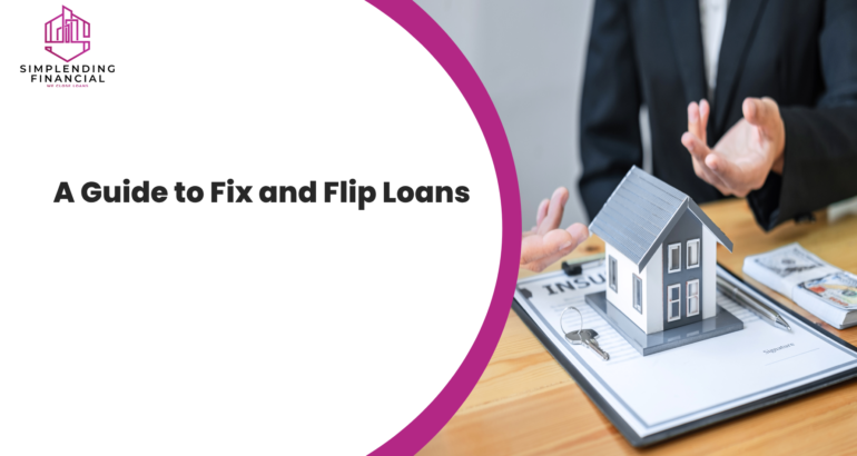 A Guide to Fix and Flip Loans