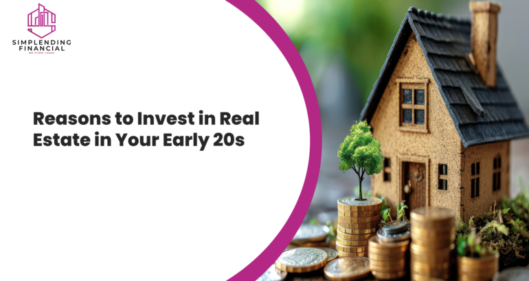 Reasons to Invest in Real Estate in Your Early 20s