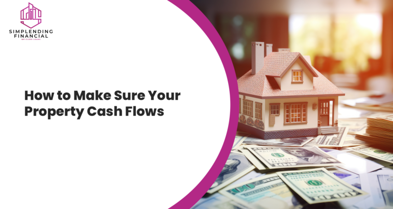 How to Make Sure Your Property Cash Flows