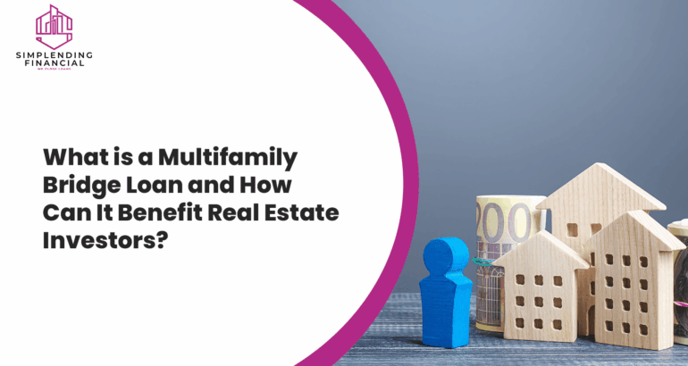 What is a Multifamily Bridge Loan and How Can It Benefit Real Estate Investors?