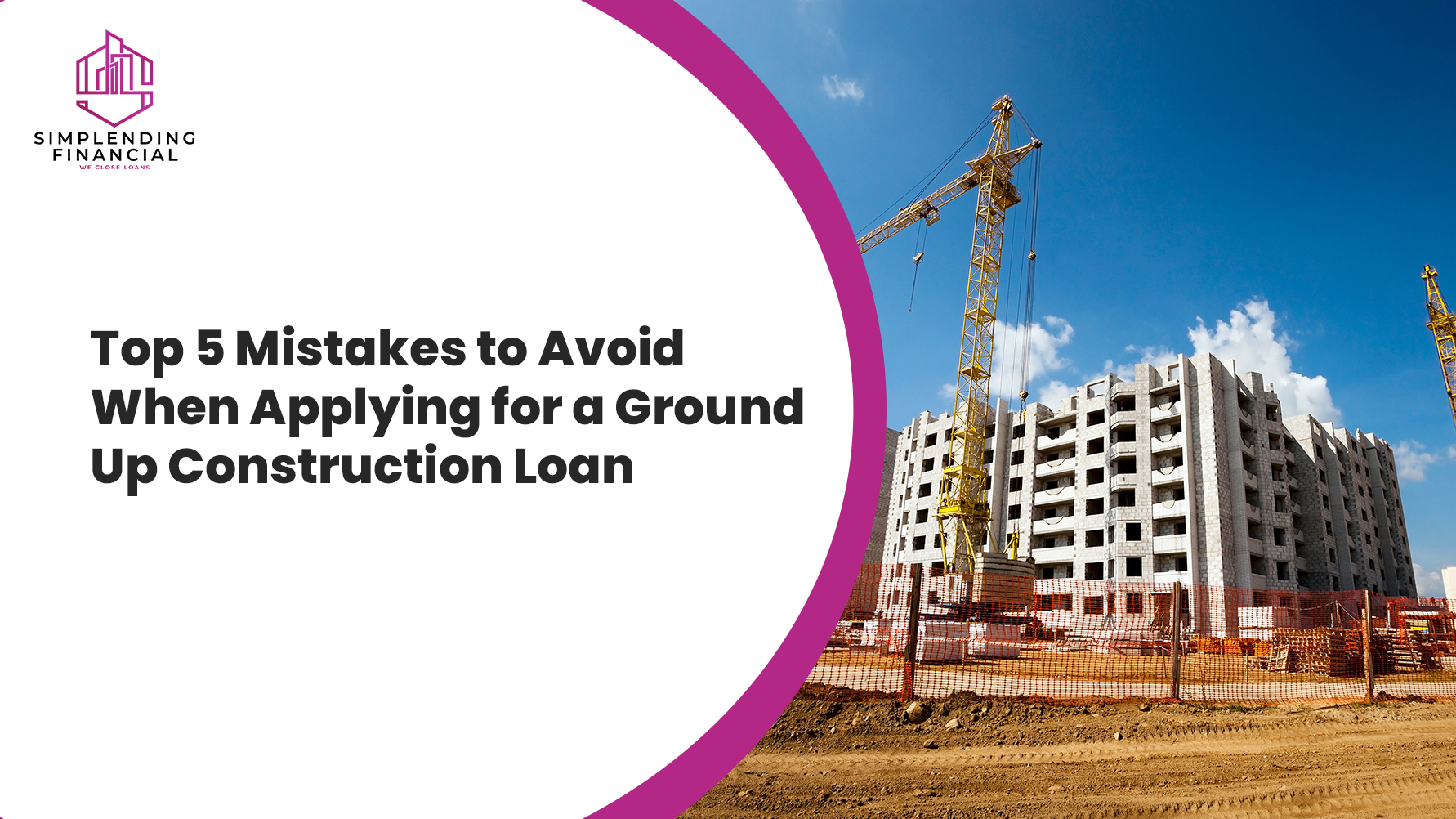 Top 5 Mistakes to Avoid When Applying for a Ground Up Construction Loan