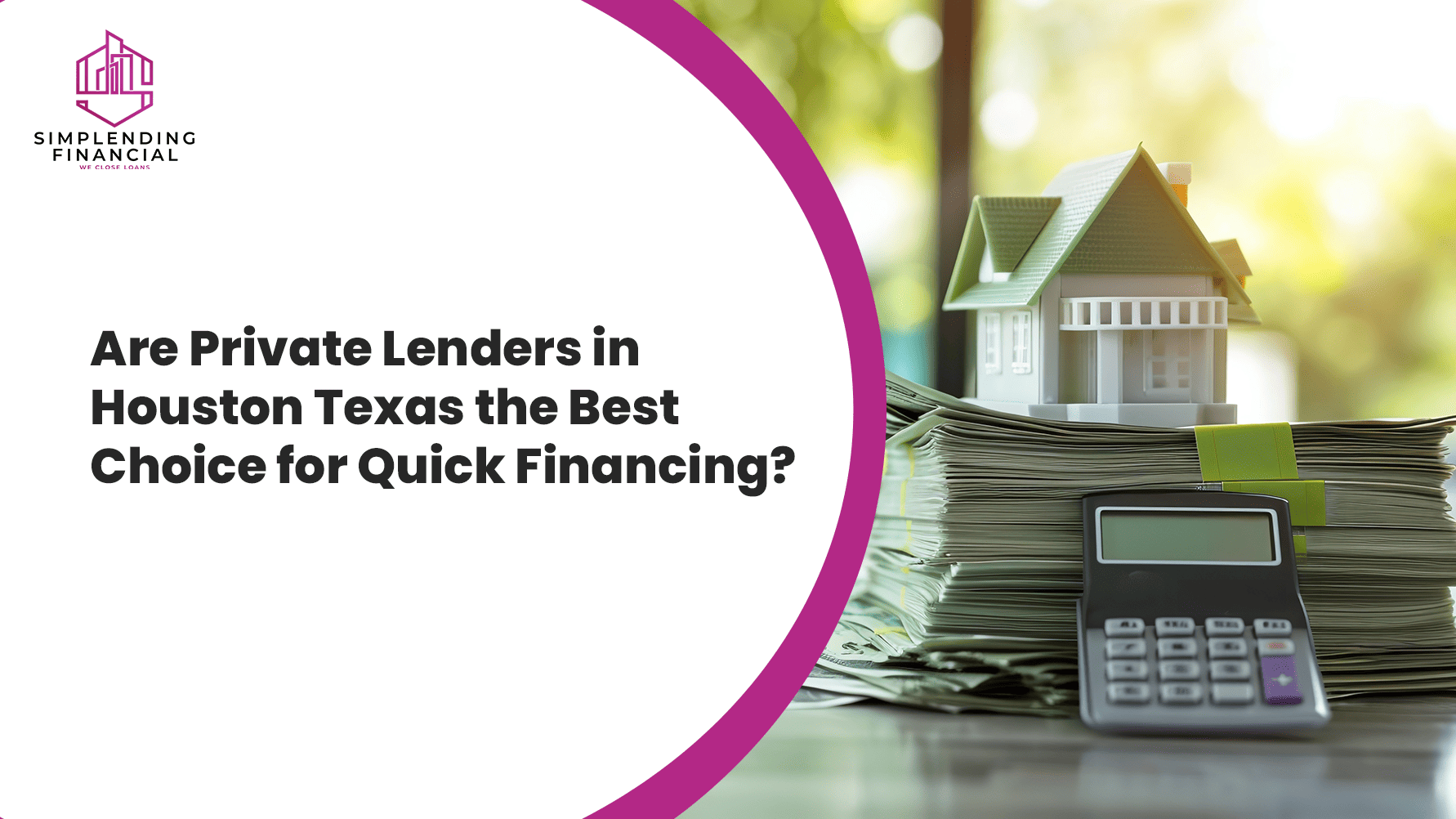 Are Private Lenders in Houston Texas the Best Choice for Quick Financing?