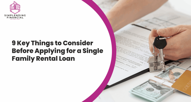 9 Key Things to Consider Before Applying for a Single Family Rental Loan