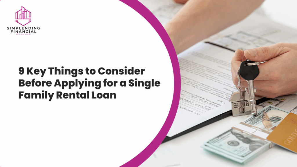 9 Key Things to Consider Before Applying for a Single Family Rental Loan
