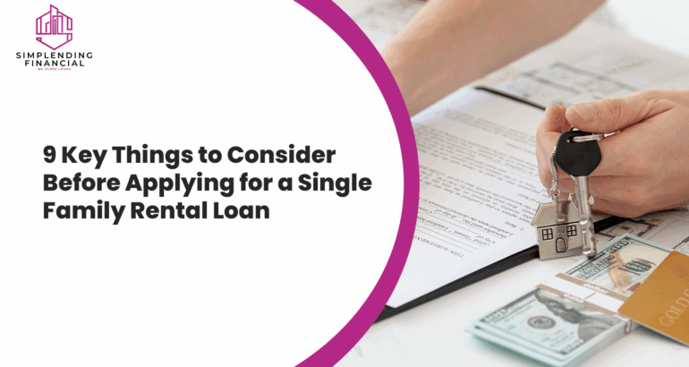 9 Key Things to Consider Before Applying for a Single Family Rental Loan