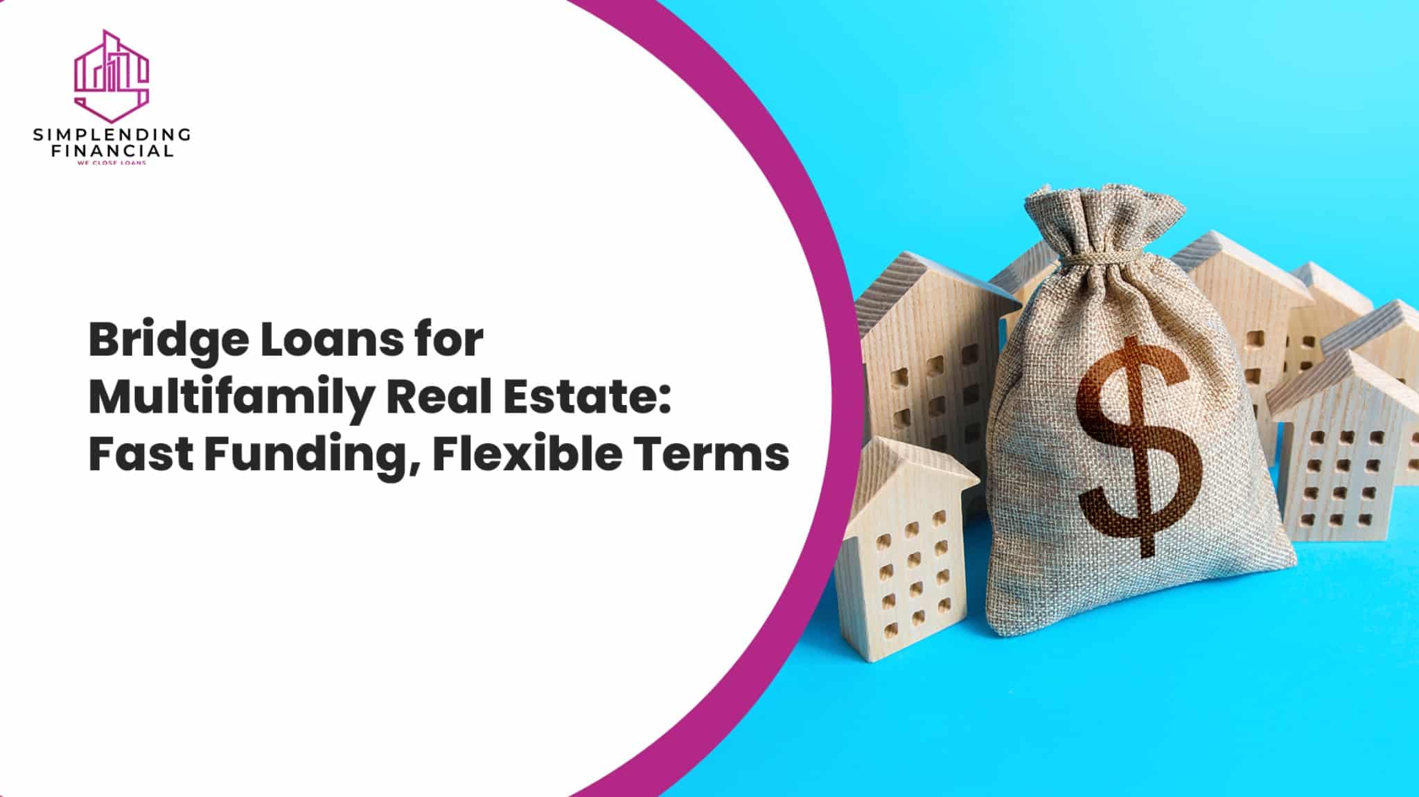 Bridge Loans for Multifamily Real Estate Fast Funding, Flexible Terms