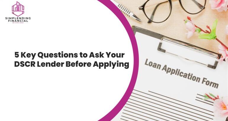 5 Key Questions to Ask Your DSCR Lender Before Applying