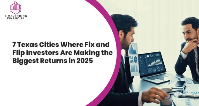 7 Texas Cities Where Fix and Flip Investors Are Making the Biggest Returns in 2025