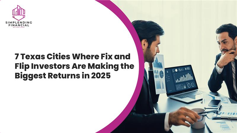 7 Texas Cities Where Fix and Flip Investors Are Making the Biggest Returns in 2025