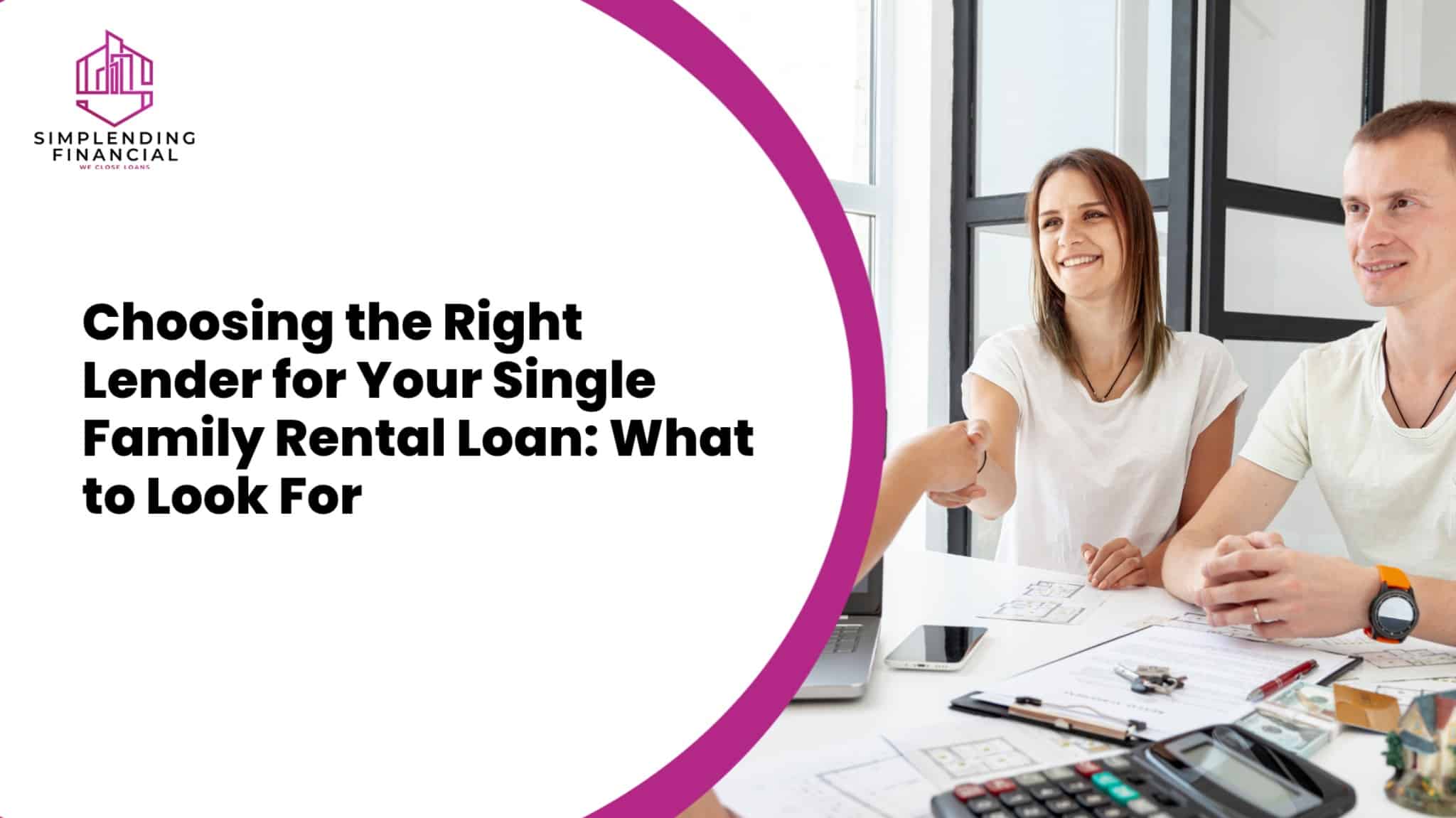 Choosing the Right Lender for Your Single Family Rental Loan: What to Look For