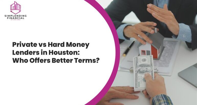 Private vs Hard Money Lenders in Houston: Who Offers Better Terms?