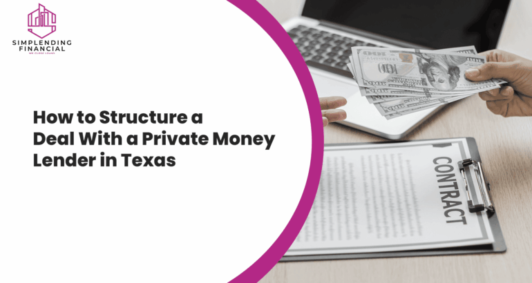 How to Structure a Deal With a Private Money Lender in Texas