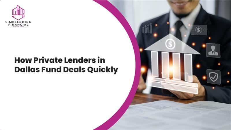 How Private Lenders in Dallas Fund Deals Quickly