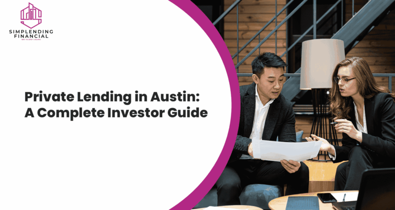 Private Lending in Austin: A Complete Investor Guide