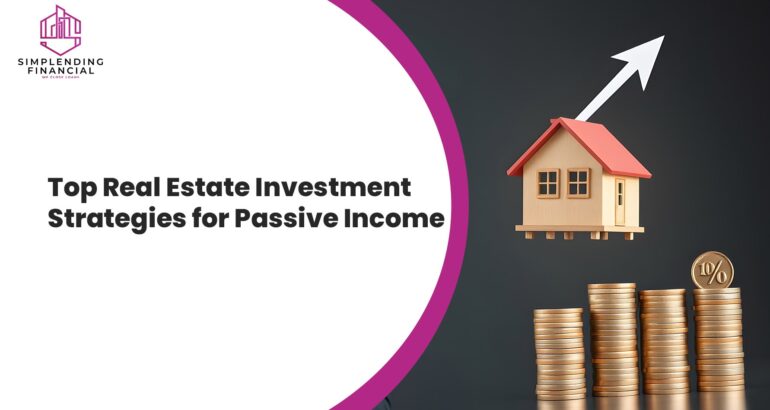 Top Real Estate Investment Strategies for Passive Income