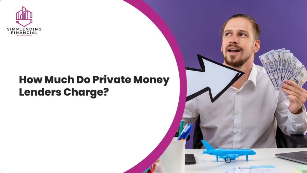 How Much Do Private Money Lenders Charge