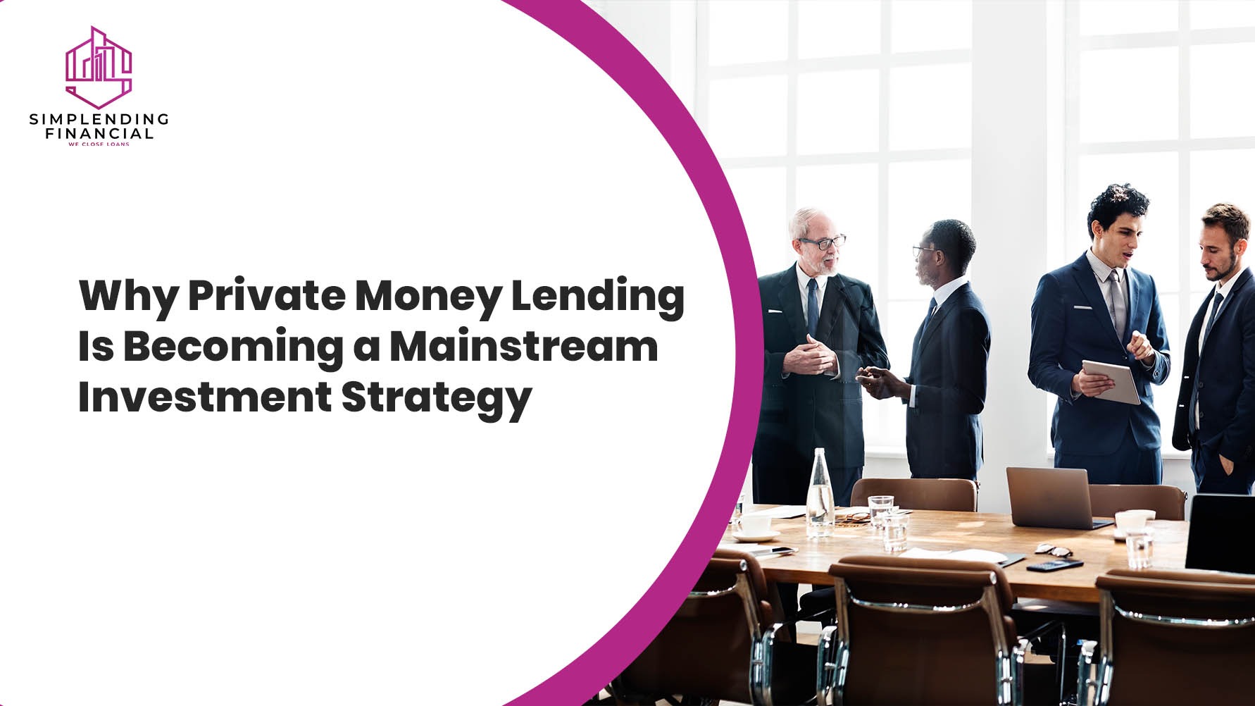 Why Private Money Lending Is Becoming a Mainstream Investment Strategy