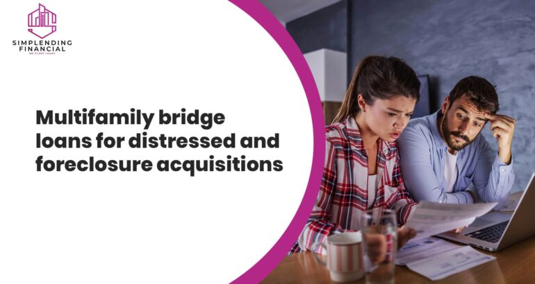 Multifamily Bridge Loans for Distressed and Foreclosure Acquisitions