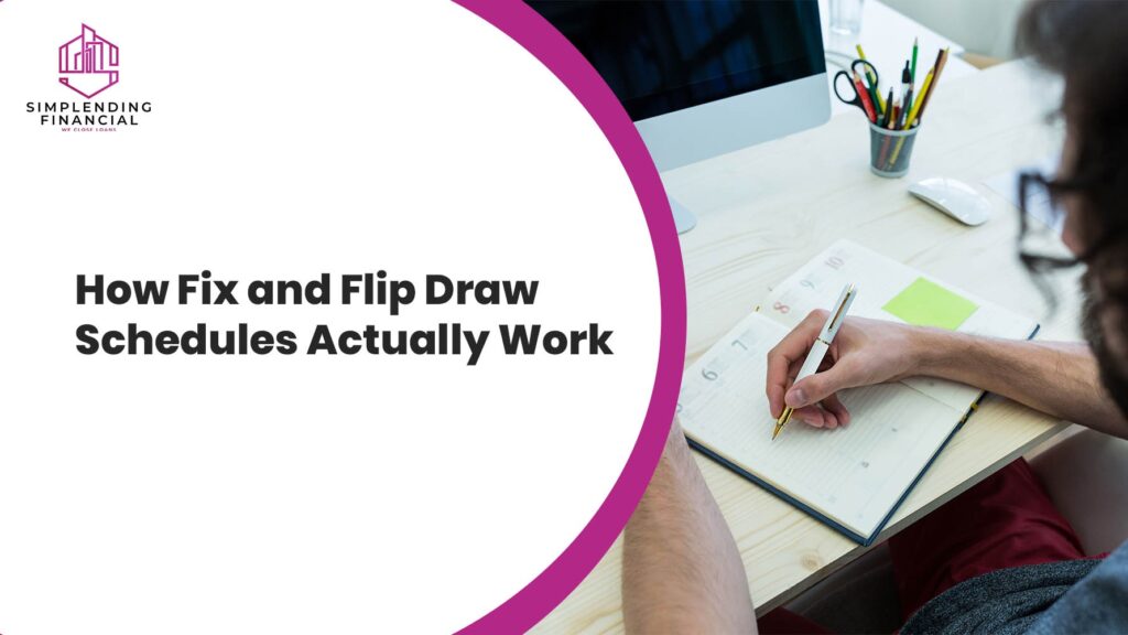 How Fix and Flip Draw Schedules Actually Work