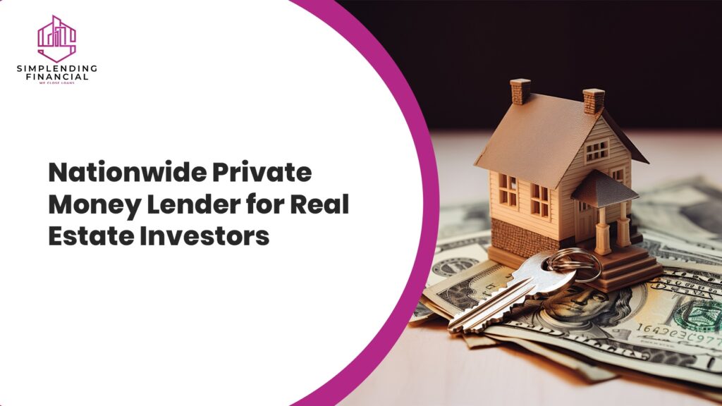 Nationwide Private Money Lender for Real Estate Investors
