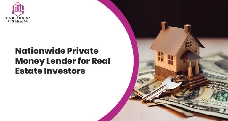 Nationwide Private Money Lender for Real Estate Investors