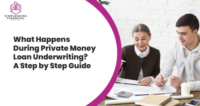 What Happens During Private Money Loan Underwriting? A Step by Step Guide