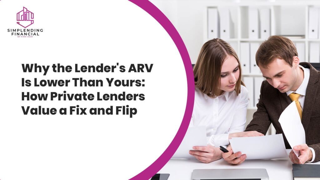 Why the Lender's ARV Is Lower Than Yours How Private Lenders Value a Fix and Flip